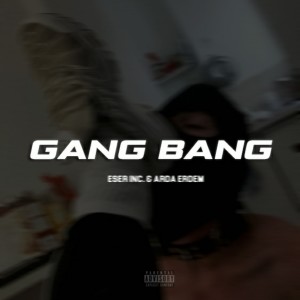 ดาวน์โหลดและฟังเพลง Gang Bang (Explicit) พร้อมเนื้อเพลงจาก Eser Inc.