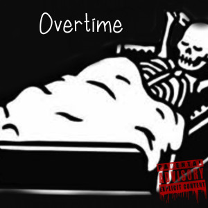 Listen to Overtime (Explicit) song with lyrics from Big-O