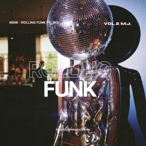 收聽Mink的Rolling Funk (feat. JKB)歌詞歌曲