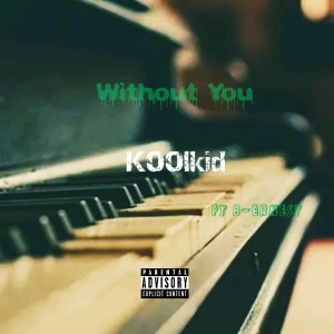 Album Without You (Explicit) from KOOLKID