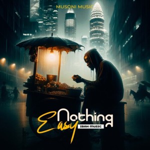 Listen to Nothing Easy (Explicit) song with lyrics from Ibah Music