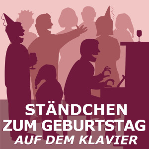Album Ständchen zum Geburtstag auf dem Klavier from Zum Geburtstag viel Glück