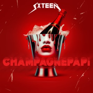 收听SXTEEN的Champagnepapi (Explicit)歌词歌曲