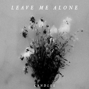 CANDLES的專輯Leave Me Alone