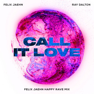 Felix Jaehn的專輯Call It Love (Felix Jaehn Happy Rave Mix)