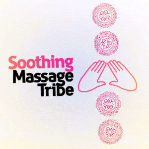 Massage Tribe的專輯Soothing Massage Tribe