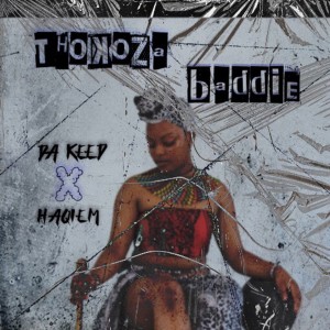 Haqiem的专辑Thokoza Baddie Free$tyle (Explicit)