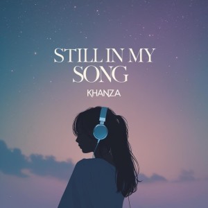 Khanza的專輯Still in My Song