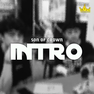 Intro dari Son Of Crown