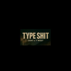 收聽Cent的TYPE $hIT (feat. T West) (Explicit)歌詞歌曲