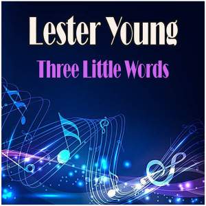 Lester Young的專輯Three Little Words