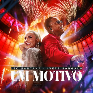 Léo Santana的專輯Um Motivo (Ao Vivo)
