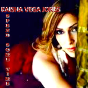 อัลบัม Spend Some Time ศิลปิน Kaisha Vega Jones