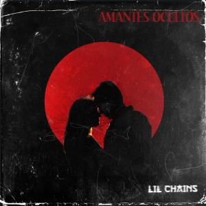 收聽LIL CHAINS的AMANTES OCULTOS (Explicit)歌詞歌曲