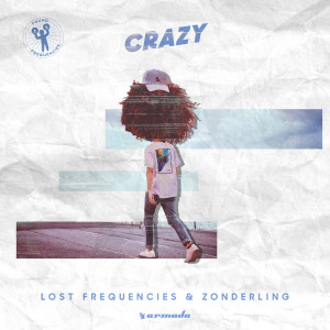 Dengarkan Crazy lagu dari Lost Frequencies dengan lirik