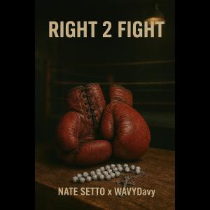 อัลบัม Right 2 Fight (feat. WavyDavy) ศิลปิน Nate Setto