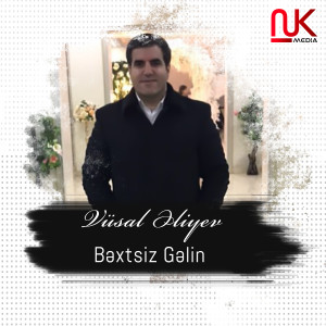 Dengarkan Bəxtsiz Gəlin lagu dari Vüsal Əliyev dengan lirik