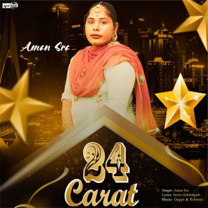 Listen to 24 Carat song with lyrics from Aman Sra