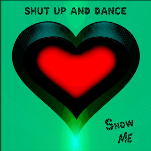 Listen to Show Me song with lyrics from Shut up and dance