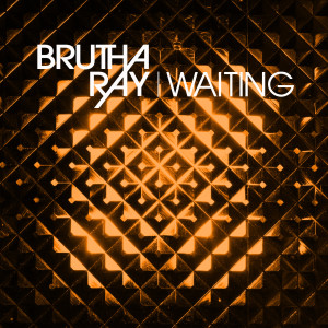 Listen to Waiting song with lyrics from Brutha Ray