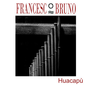 Album Huacapù from Francesco Bruno