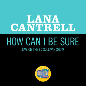 Lana Cantrell的專輯How Can I Be Sure (Live On The Ed Sullivan Show, June 2, 1968)