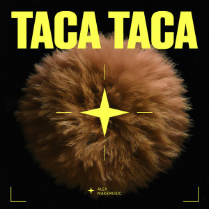 Listen to Taca Taca song with lyrics from Alex Makemusic
