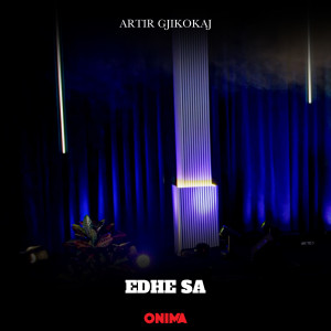 Listen to Edhe sa song with lyrics from Artir Gjikokaj