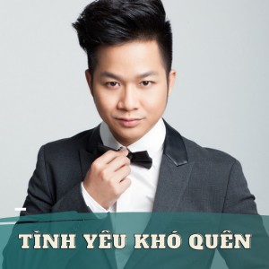 Quách Tuấn Du的专辑Tình Yêu Khó Quên