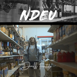 收聽Ndeu的Drill(Freestyle)歌詞歌曲