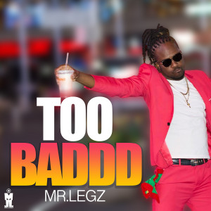收听Mr. Legz的Too Baddd (Cords Edit)歌词歌曲