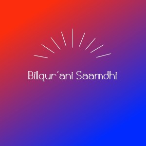 Listen to Bilqur'ani Saamdhi song with lyrics from ksnMn
