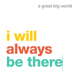 A Great Big World的專輯i will always be there