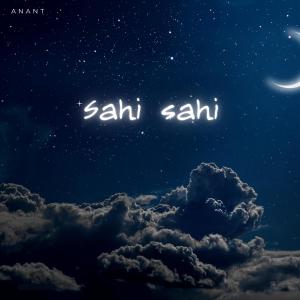 收聽Anant的Sahi Sahi歌詞歌曲