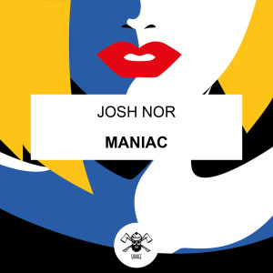 Dengarkan Maniac (House Mix) lagu dari Josh Nor dengan lirik