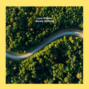 ดาวน์โหลดและฟังเพลง Slowly Drifting พร้อมเนื้อเพลงจาก Lucy Vincent