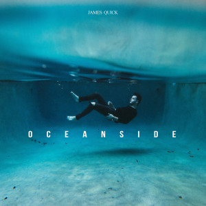 收听James Quick的Oceanside歌词歌曲