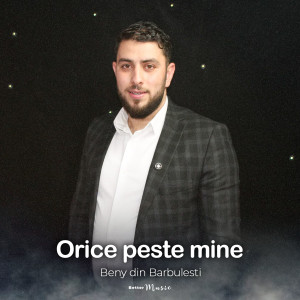 Orice peste mine dari Beny din Barbulesti