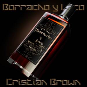 Cristian Brown的專輯Borracho Y Loco