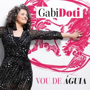 收聽Gabriela Doti的Vou de Águia歌詞歌曲