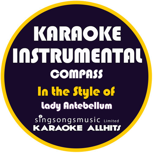 Compass (In the Style of Lady Antebellum) [Karaoke Instrumental Version] (Karaoke Instrumental Version)