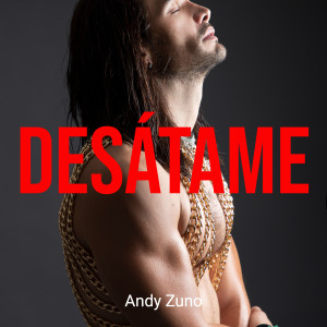 收听Andy Zuno的Desátame歌词歌曲