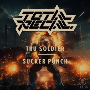 Total Recall的專輯Tru Soldier / Sucker Punch