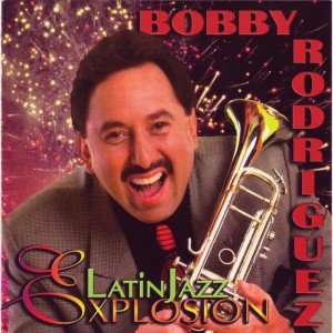 อัลบัม Latin Jazz Explosion ศิลปิน Bobby Rodriguez