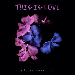 Cécile Theroux的專輯This Is Love