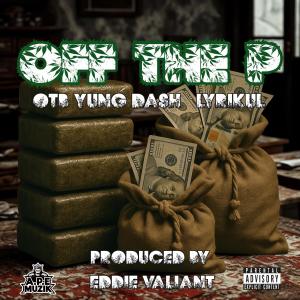 收聽OTB Yung Dash的Off The P (feat. Lyrikul & Eddie Valiant) (Explicit)歌詞歌曲