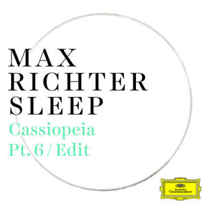 收聽Max Richter的Richter: Cassiopeia (Pt. 6 / Edit)歌詞歌曲