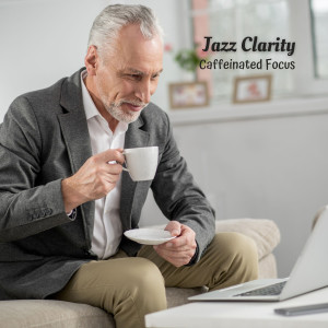 Album Jazz Clarity: Caffeinated Focus from Relax Chillout Lounge
