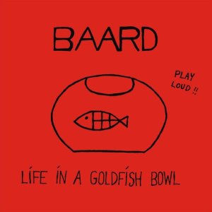 อัลบัม Life in a Goldfish Bowl ศิลปิน Baard