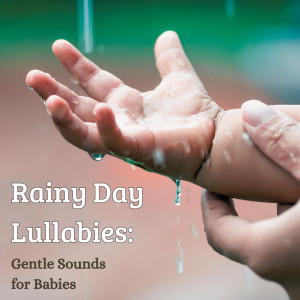 Baby Music: Soothing Rain Music For The Little Ones